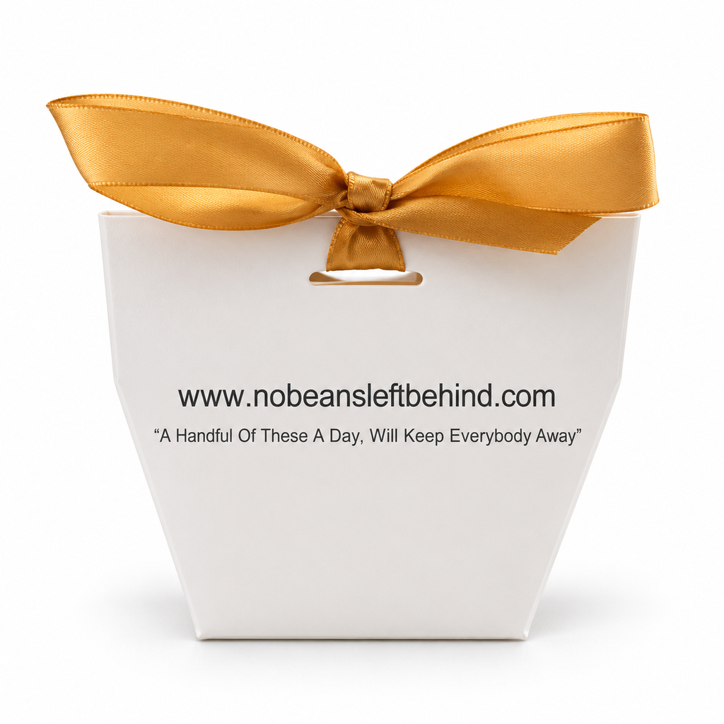No Beans Left Behind- A Handful of These a Day Will Keep Everybody Away